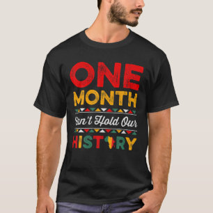Een maand kan onze geschiedenis niet zwart houden. t-shirt