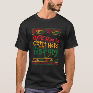 Een maand kan onze geschiedenis niet zwart houden. t-shirt