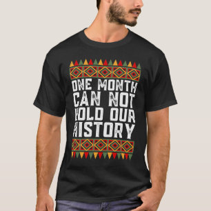 Een maand kan onze geschiedenis niet zwart houden. t-shirt