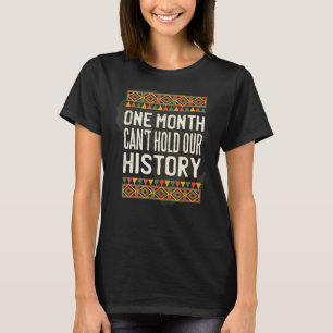 Een maand kan onze geschiedenis niet zwart houden. t-shirt