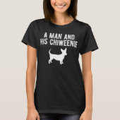 Een Man en zijn Chiweenie, eigenaar van Chiweenie  T-shirt (Voorkant)