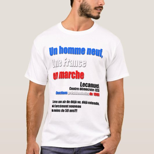 Een man, Frankrijk in beweging - Verkiezingen 2017 T-shirt (Voorkant)