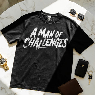 Een Man van Uitdagingen - Motivatie Design T-shirt