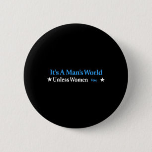 Een mannenwereld, tenzij vrouwen feministisch gend ronde button 5,7 cm