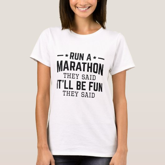 Een marathon runnen, zei ze dat het leuk zou zijn  t-shirt (Voorkant)