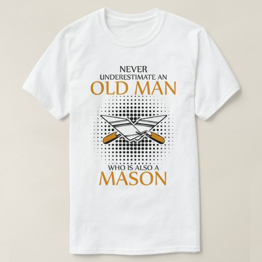 Een Mason nooit onderschatten T-shirt (Design voorkant)