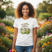 Een Matcha Hemelbestemming Schattig Grappige Woord T-shirt