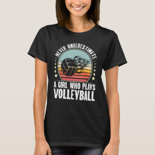 Een meisje dat volleybal speelt nooit onderschatte t-shirt