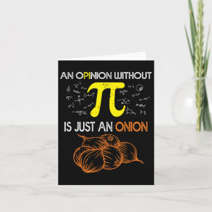 Een mening zonder Pi is gewoon een ui Leuke Pi Da Kaart