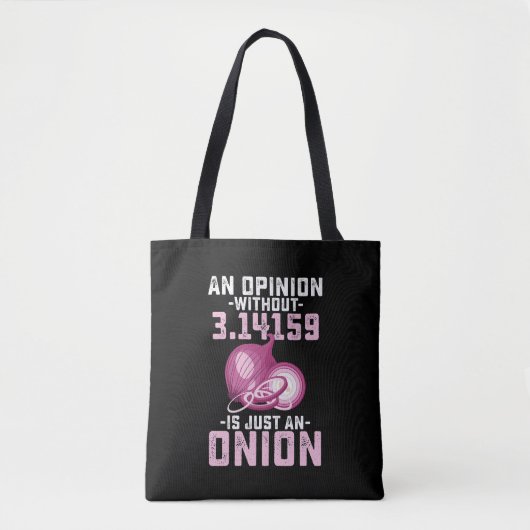 Een mening zonder PI is gewoon een ui Wiskunde gra Tote Bag (Voorkant)