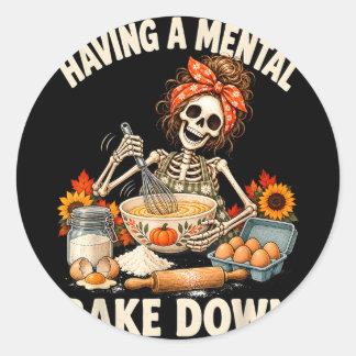 Een Mentale Bake Down Hebben Funny Mentale Gezondh Ronde Sticker
