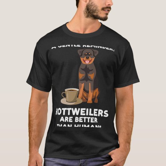 een milde herinnering rotweilers is beter draaibaa t-shirt (Voorkant)