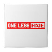Eén minder Fixie Tegeltje (Voorkant)