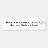 Een minuut in je leven bumpersticker (Voorkant)