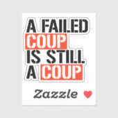 Een mislukte coup is nog steeds een coup sticker (Vel)