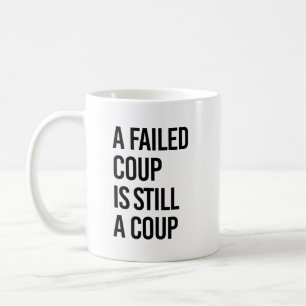 Een mislukte staatsgreep is nog steeds een staatsg koffiemok