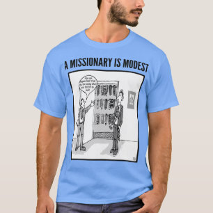 Een missionaris is een bescheiden LDS-cadeau voor T-shirt