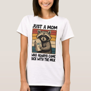 Een moeder die altijd met melk terugkwam t-shirt