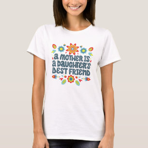 Een moeder is de beste vriendin van een dochter t-shirt