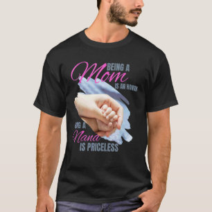 Een moeder zijn is een eer om een nana te zijn is t-shirt