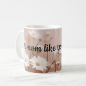 Een moeder zoals jij is een geschenk koffiemok (Voorkant links)