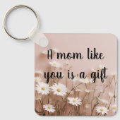 Een moeder zoals jij is een geschenk sleutelhanger (Voorkant)