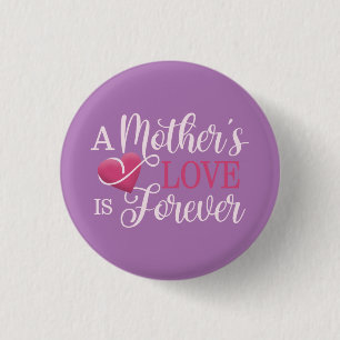 Een moederliefde is voor altijd citaat Pin-Butto Ronde Button 3,2 Cm