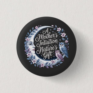 Een Moederlijke Intuïtie Is Een Natuurlijke Gift Ronde Button 3,2 Cm