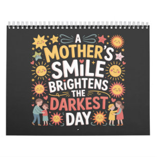Een Moeders Glimlach Verlicht De Donkerste Dag Kalender