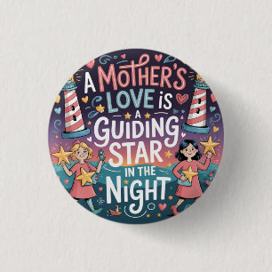 Een moeders liefde is een leidende ster in de nach ronde button 3,2 cm