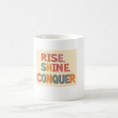 Een mok ontwerp van "Rise, Shine, Conquer" (Center)