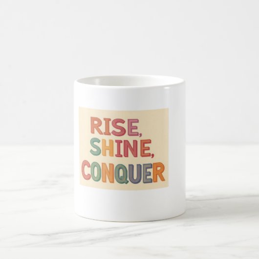 Een mok ontwerp van "Rise, Shine, Conquer" (Center)