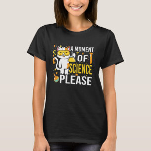 Een Moment Van Wetenschap Alsjeblieft Grappige Kat T-shirt