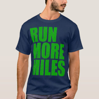 Een mooi Gezegde voor runners quotVoer meer Mil ui T-shirt