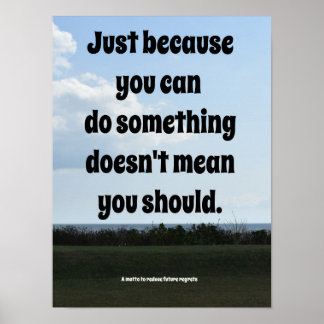 Een motto om toekomstige spijt te verminderen poster