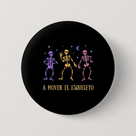 Een Mover El Esqueleto Grappig Spaans Halloween Ronde Button 5,7 Cm (Voorkant)