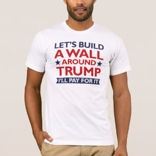 Een muur rond de Trump T-shirt