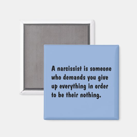 Een Narcissist is iemand die ... Magneet (Voorkant / Achterkant)