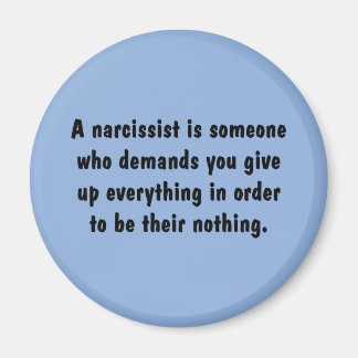 Een Narcissist is iemand die ... Magneet