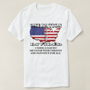 EEN NATIE VERDEELD ONDER EEN FASCISTISCHE DICTATOR T-SHIRT