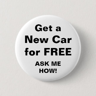 Een nieuwe auto voor GRATIS Ronde Button 5,7 Cm