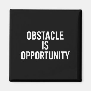 Een obstakel is een kans. Stoïcijns, Wijsheid, Quo Magneet