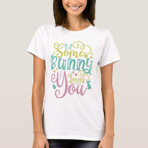 Een of andere Bunny houdt van je Pasen T-shirt