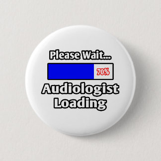 Een ogenblik geduld...Audioloog laden Ronde Button 5,7 Cm