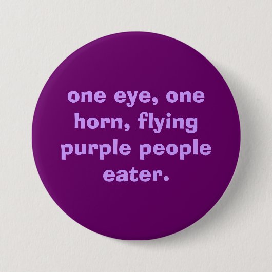 één oog, één hoorn, die paarse mensen eet. ronde button 7,6 cm (Voorkant)