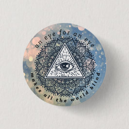 Een oog voor een oog maakt al wereld blind metaal ronde button 3,2 cm