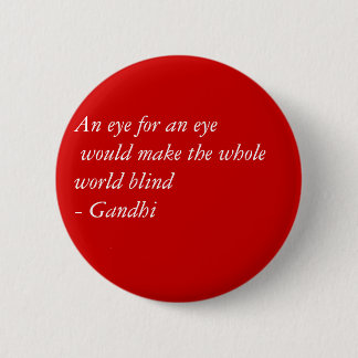 Een oog voor een oog zou de hele wereld bl... ronde button 5,7 cm