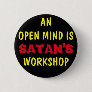 EEN OPEN GEEST IS SATANS WERKPLAATS RONDE BUTTON 5,7 CM