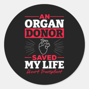 Een orgaandonor heeft mijn leven gered Harttranspl Ronde Sticker