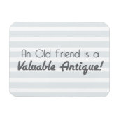 Een oude vriend is een waardevol Antiek! Magneet (Horizontaal)